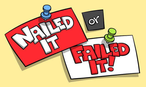 Clipart of three different signs, one says "Nailed It", the one on the right says "or", then under that sign it says "It Failed!".