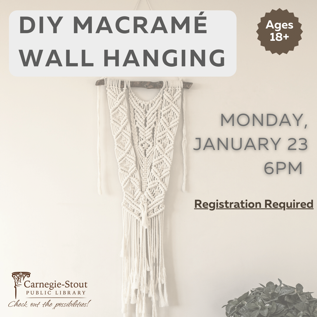Photo of a white macrame wall hanging with program details. Text reads DIY macrame wall hanging. Monday January 23rd 6pm. Ages 18 and up.