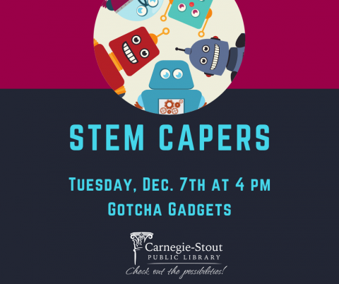 Carnegie Stout Public Library STEM Capers