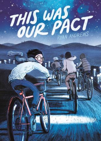 The cover of "This Was Our Pact" by Ryan Andrews, featuring an illustration of kids riding on bikes at night towards the hills.