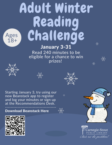 Winter Reading Challenge. Ages 18+. January 3-31. Read 240 minutes to be eligible for prizes. QR code to Beanstack app to register or register in-person at the library.