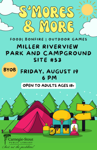 Smores and more event at Miller Riverview Park and Campgrou. Friday, August 19 at 6pm.