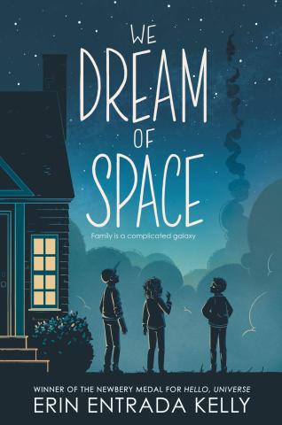 The cover of We Dream of Space by Erin Entrada Kelly, featuring three silhouettes of children outside a house at night and there is smoke far away in the distance. 