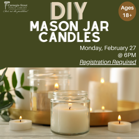 Text reads DIY Mason Jar Candles. Ages 18 and older. Monday February 27 at 6pm. Registration required. photo of candles on the bottom.