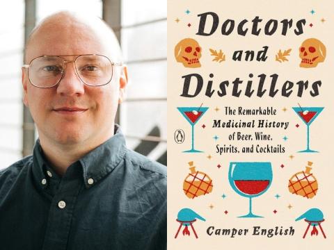 Side by side images - a portrait of the author, Camper English, on the left and the cover of his book, "Doctors and Distillers," on the right. 