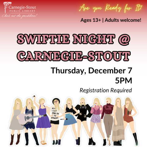 Red to white background with text swiftie night at carnegie-stout thursday december 7 at 5pm. Bottom has an image of taylor swift dressed in different eras costumes.