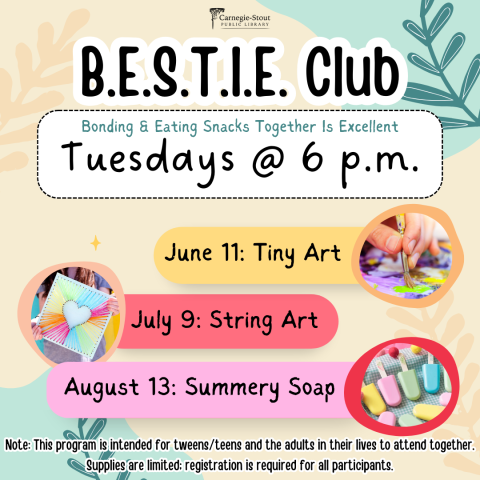 Flyer for BESTIE Club showing the dates and crafts for each month (June 11: Tiny Art; July 9: String Art; August 13: Summery Soap)
