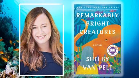 A photograph of Shelby Van Pelt next to the cover image of Remarkably Bright Creatures over an undersea background.