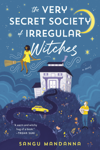 Book cover of "The Very Secret Society of Irregular Witches" by Sangu Mandanna, featuring a woman on a broomstick against a starry night sky, a house on a hill, and a person holding books.