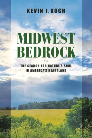 Cover of the book "Midwest Bedrock." Text of the book floating in front of a midwest summer landscape of green grass and trees and blue sky with lots of white cloud cover.