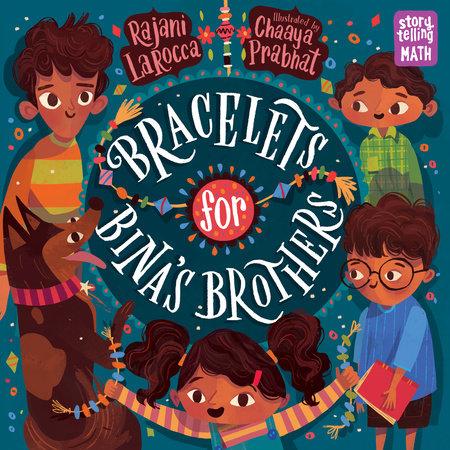 The cover of "Bracelets for Bina's Brothers" by Rajani LaRocca, featuring illustrations of four siblings and their dog.