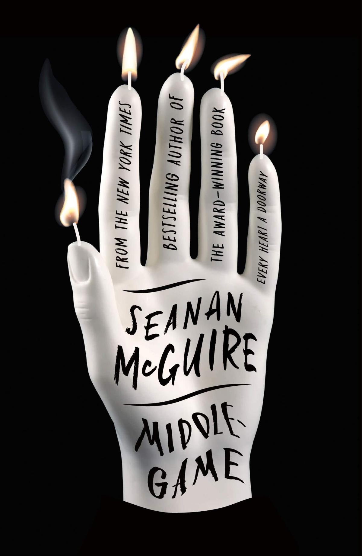 Middlegame by Seanan McGuire, book cover shows white hand with lit candle wicks attached at top of the fingers, with a black background