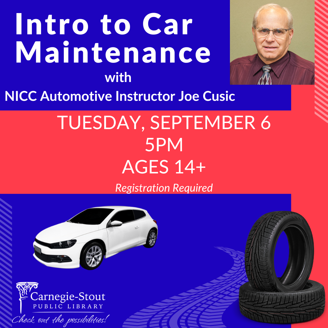 Blue and red background with white text. Text says Intro to Car Maintenance with NICC automotive instructor Joe Cusic. Tuesday, September 6, 5pm, ages 14 and up. Registration required.