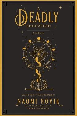 Book with black cover and yellow/gold designs. The title is "A Deadly Education" by Naomi Novik