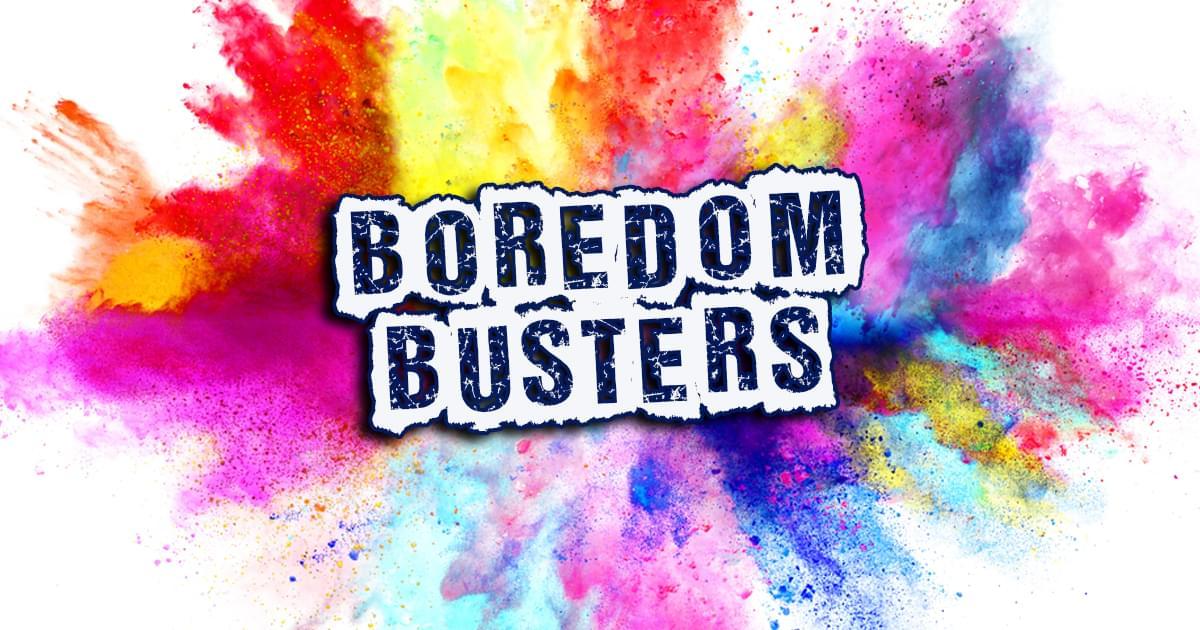 A blast of powder paint with the words, 'boredom busters' in the middle.